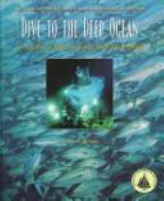 Dive to the deep ocean : voyages of exploration and discovery
