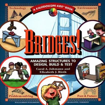 Bridges! : amazing structures to design, build & test