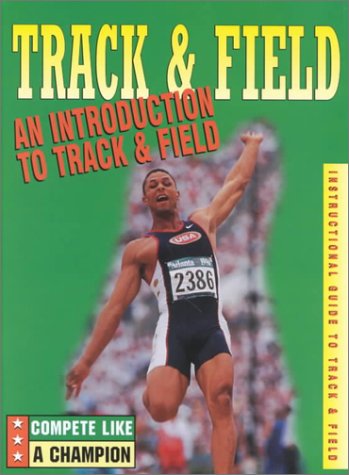 Track & field. An introduction to track & field