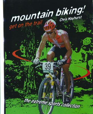 Mountain biking! : get on the trail