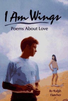 I am wings. : poems about love