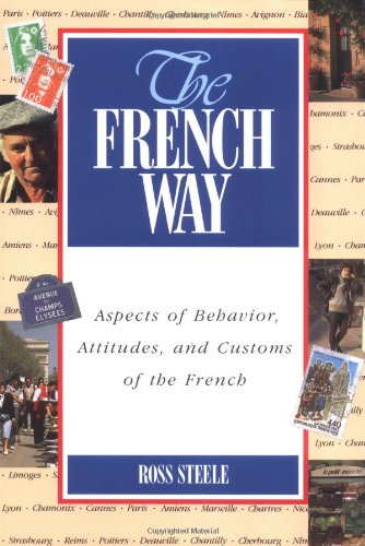 The French way : aspects of behavior, attitudes, and customs of the French