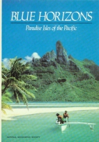 Blue horizons : paradise isles of the Pacific