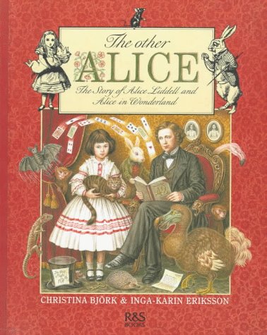 The other Alice : the story of Alice Liddell and Alice in Wonderland