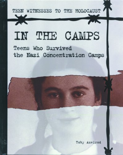 In the camps : teens who survived the Nazi concentration camps