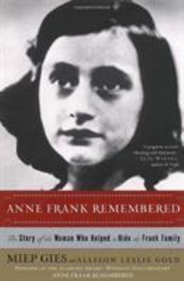 Anne Frank Remembered : the story of the woman who helped to hide the Frank family