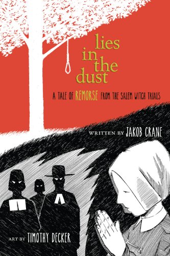 Lies in the dust : a tale of remorse from the Salem witch trials