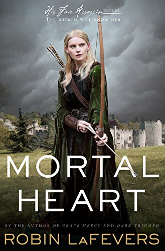 Mortal Heart -- His Fair Assassin bk 3