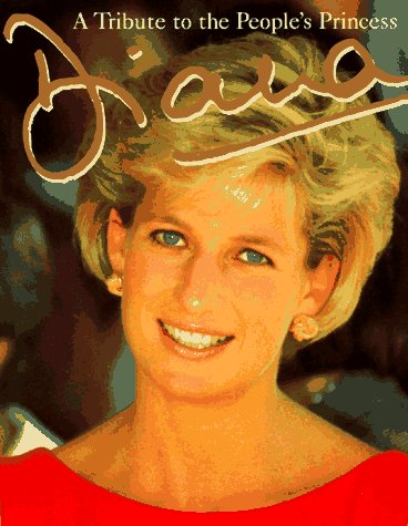 Diana : a tribute to the people's princess.