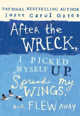 After the wreck, I picked myself up, spread my wings, and flew away