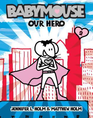 Babymouse. [2], Our hero /