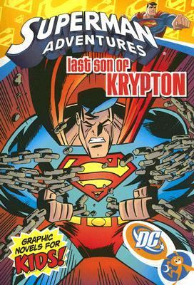 Superman adventures. [3], Last son of Krypton /