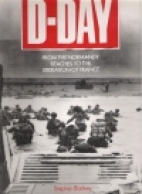 D-Day fron the Normandy beaches to the liberation of France.