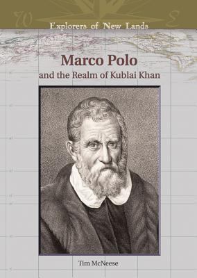 Marco Polo and the realm of Kublai Khan