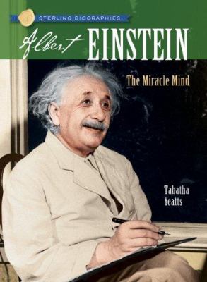 Albert Einstein : the miracle mind