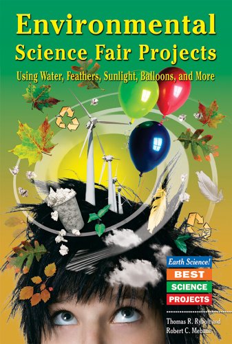 Environmental science fair projects using water, feathers, sunlight, balloons, and more