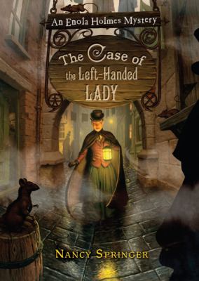 The case of the left-handed lady : an Enola Holmes mystery