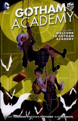 Gotham Academy vol 1. Volume 1, Welcome to Gotham Academy /