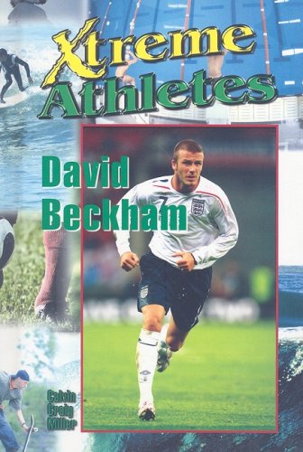 Xtreme athletes : David Beckham /