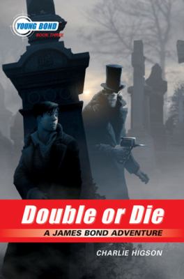 Double Or Die : a James Bond adventure