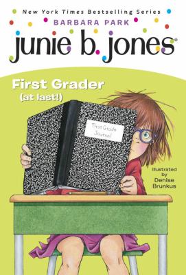 Junie B., first grader (at last!)