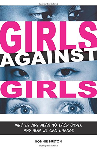 Girls against girls : why we are mean to each other and how we can change