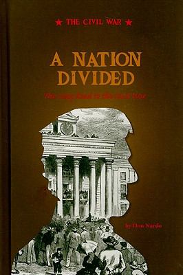 A nation divided : the long road to the Civil War /