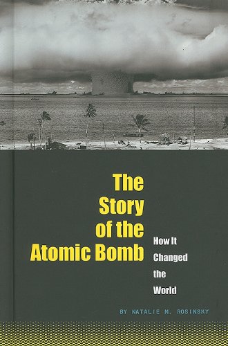 The story of the atomic bomb : how it changed the world