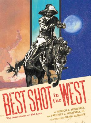 Best shot in the West : the adventures of Nat Love