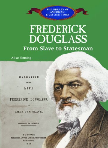 Frederick Douglass : from slave to statesman