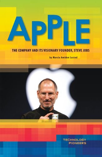 Apple : the company and its visionary founder, Steve Jobs