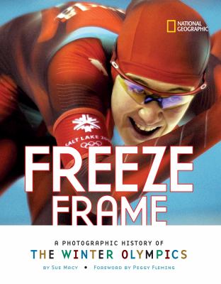 Freeze frame : a photographic history of the Winter Olympics