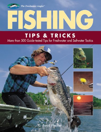 Fishing tips & tricks : more than 500 guide-tested tips for freshwater and saltwater