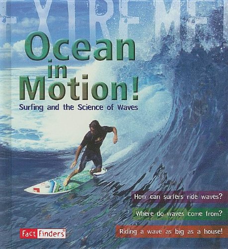 Ocean in motion! : surfing and the science of waves