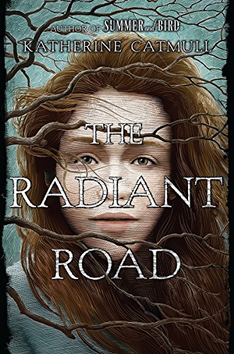 The radiant road : a novel