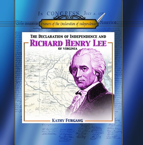 The Declaration of Independence and Richard Henry Lee of Virginia