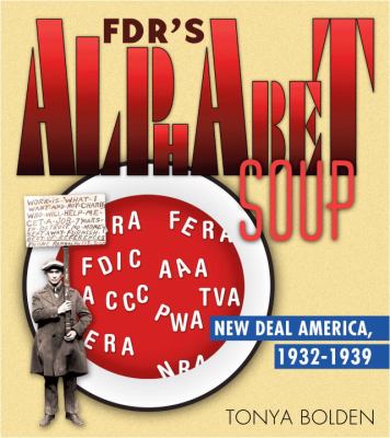 FDR's alphabet soup : New Deal America, 1932-1939
