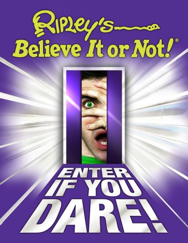 Ripley's believe it or not!. Enter if you dare /