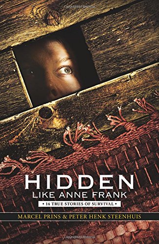 Hidden like Anne Frank : fourteen true stories of survival