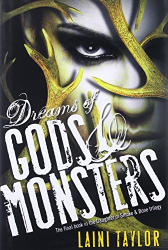 Dreams of gods & monsters -- Daughter of smoke and bone bk 3
