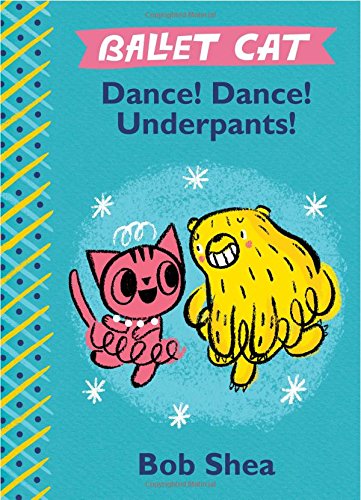 Ballet Cat : Dance! Dance! Underpants!