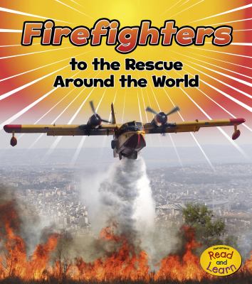 Firefighters to the rescue around the world