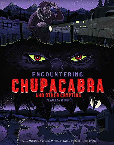 Encountering Chupacabra and other cryptids : eyewitness accounts
