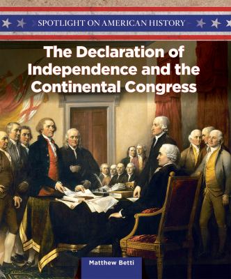 The Declaration of Independence and the Continental Congress