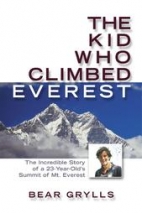 The Kid Who Climbed Everest : the incredible story of a 23-year-old's summit of Mt. Everest