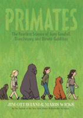 Primates : the fearless science of Jane Goodall, Dian Fossey, and Birute Galdikas