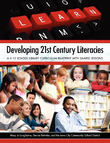 Developing 21st century literacies : a K-12 school library curriculum blueprint with sample lessons