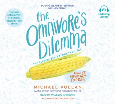 The omnivore's dilemma : the secrets behind what you eat