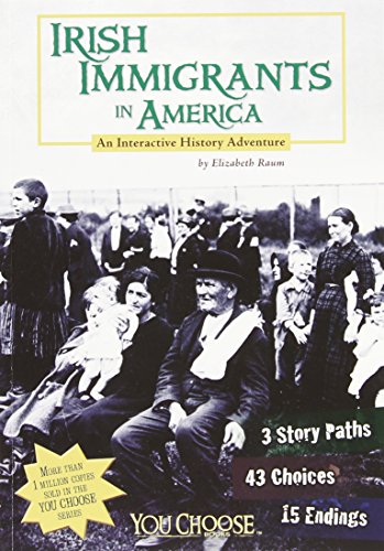 Irish immigrants in America : an interactive history adventure