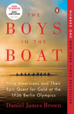 The boys in the boat : nine Americans and their epic quest for gold at the 1936 Berlin Olympics